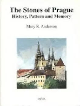 The Stones of Prague - History, Pattern & Memory (VÝPRODEJ)