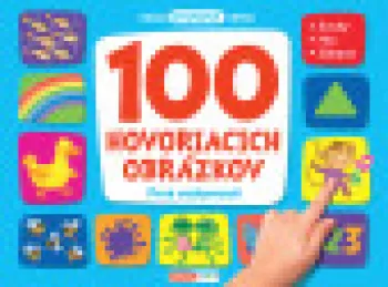  100 hovoriacich obrázkov - Prvé vedomosti (SK vydanie) (VÝPREDAJ)