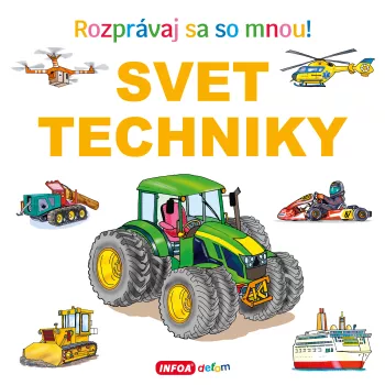 Rozprávaj sa so mnou! Svet techniky (SK vydanie)