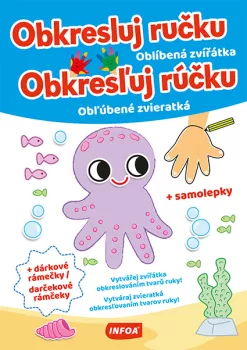 Obkresluj ručku / Obkresľuj rúčku - Oblíbená zvířátka / Obľúbené zvieratká + samolepky (CZ/SK vydanie)