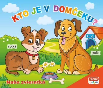 Kto je v domčeku? Naše Zvieratká (SK vydanie)